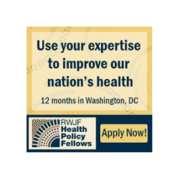Use your expertise to improve our nation's health. 12 months in Washington, DC. RWJF Health Policy Fellows. Apply Now!